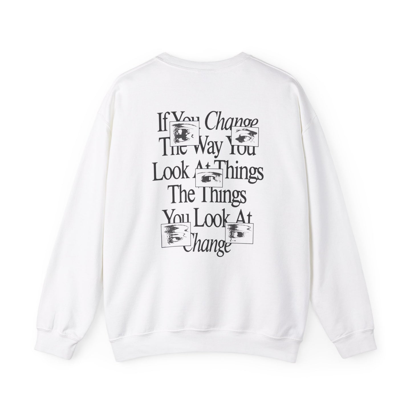 Crewneck Sweatshirt - Change The Way You Look at Things