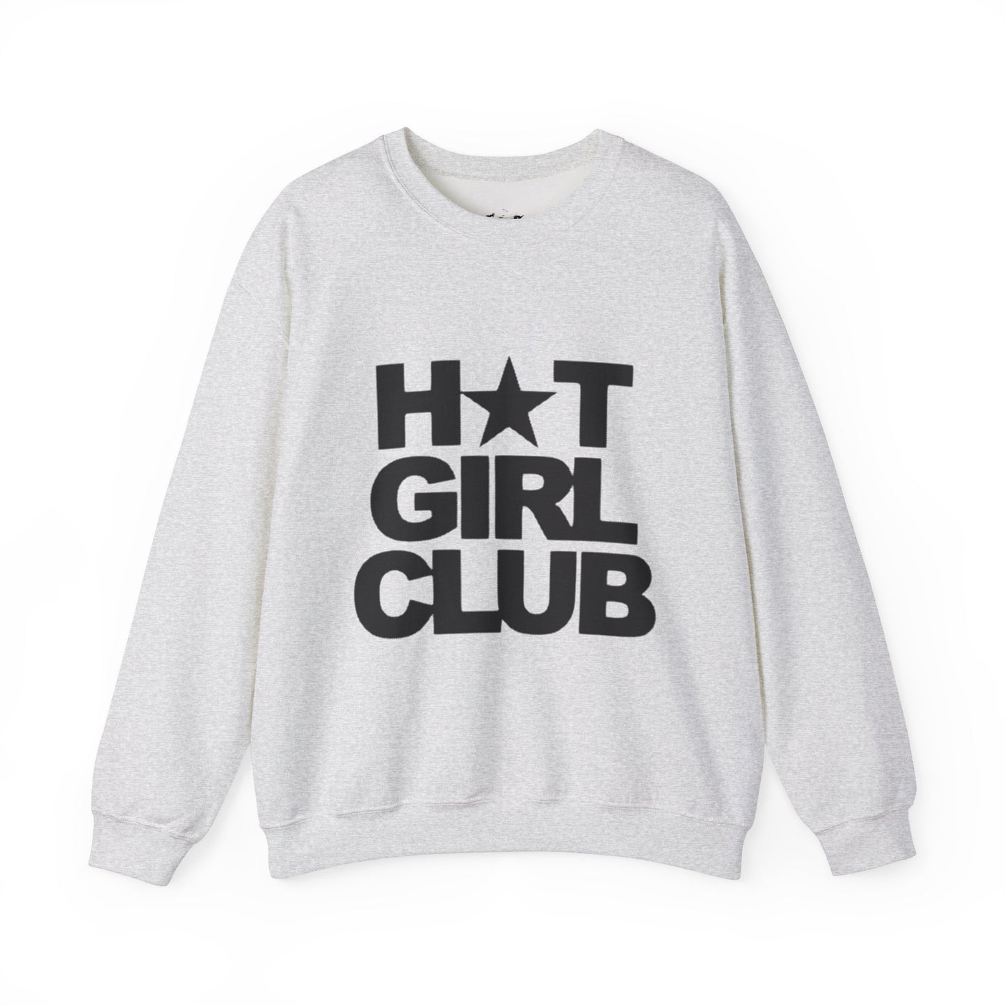 Crewneck Sweatshirt - Funny Quote Ironic Tee Hot Girl Club Star