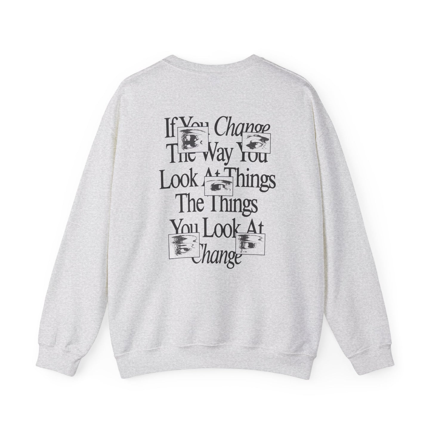 Crewneck Sweatshirt - Change The Way You Look at Things