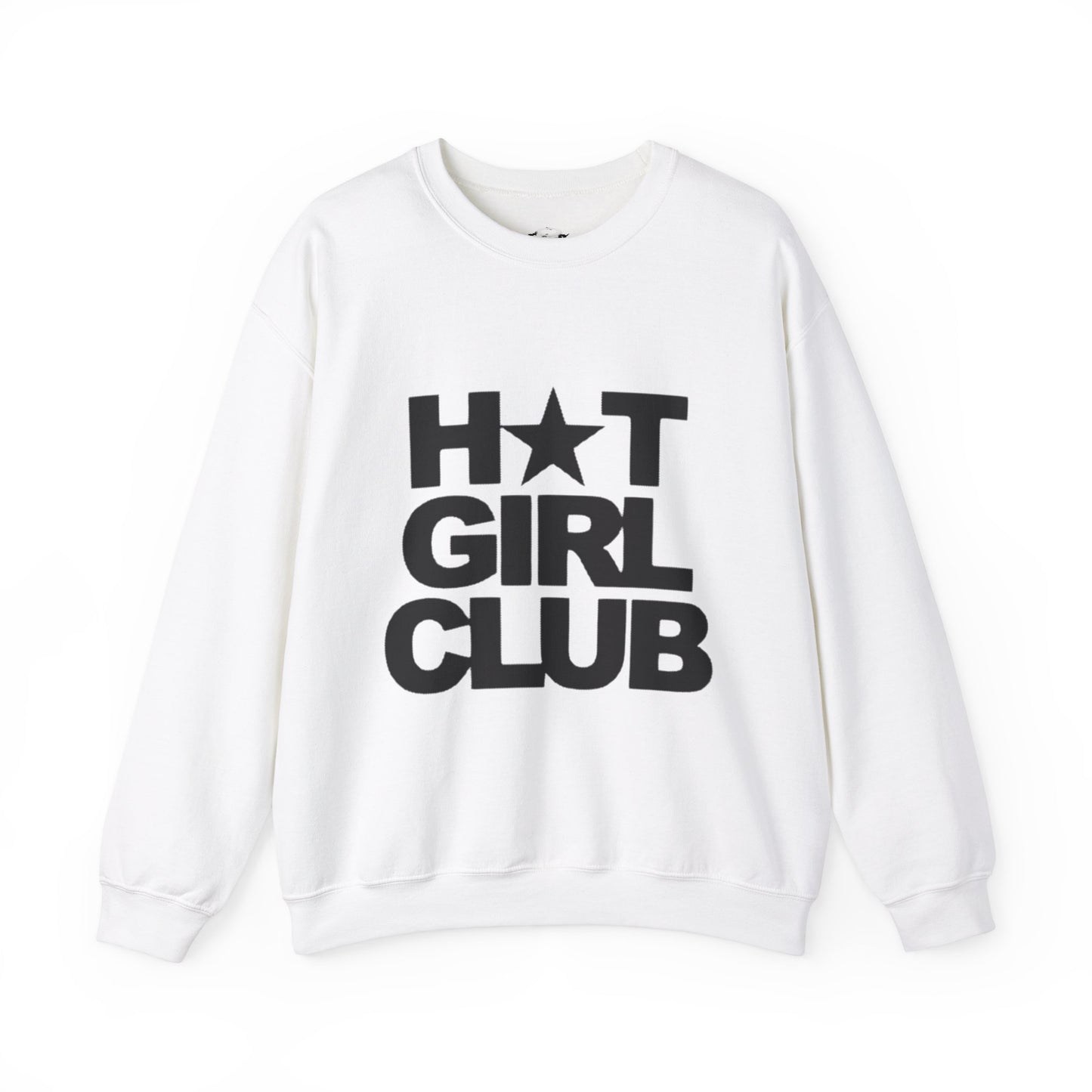 Crewneck Sweatshirt - Funny Quote Ironic Tee Hot Girl Club Star